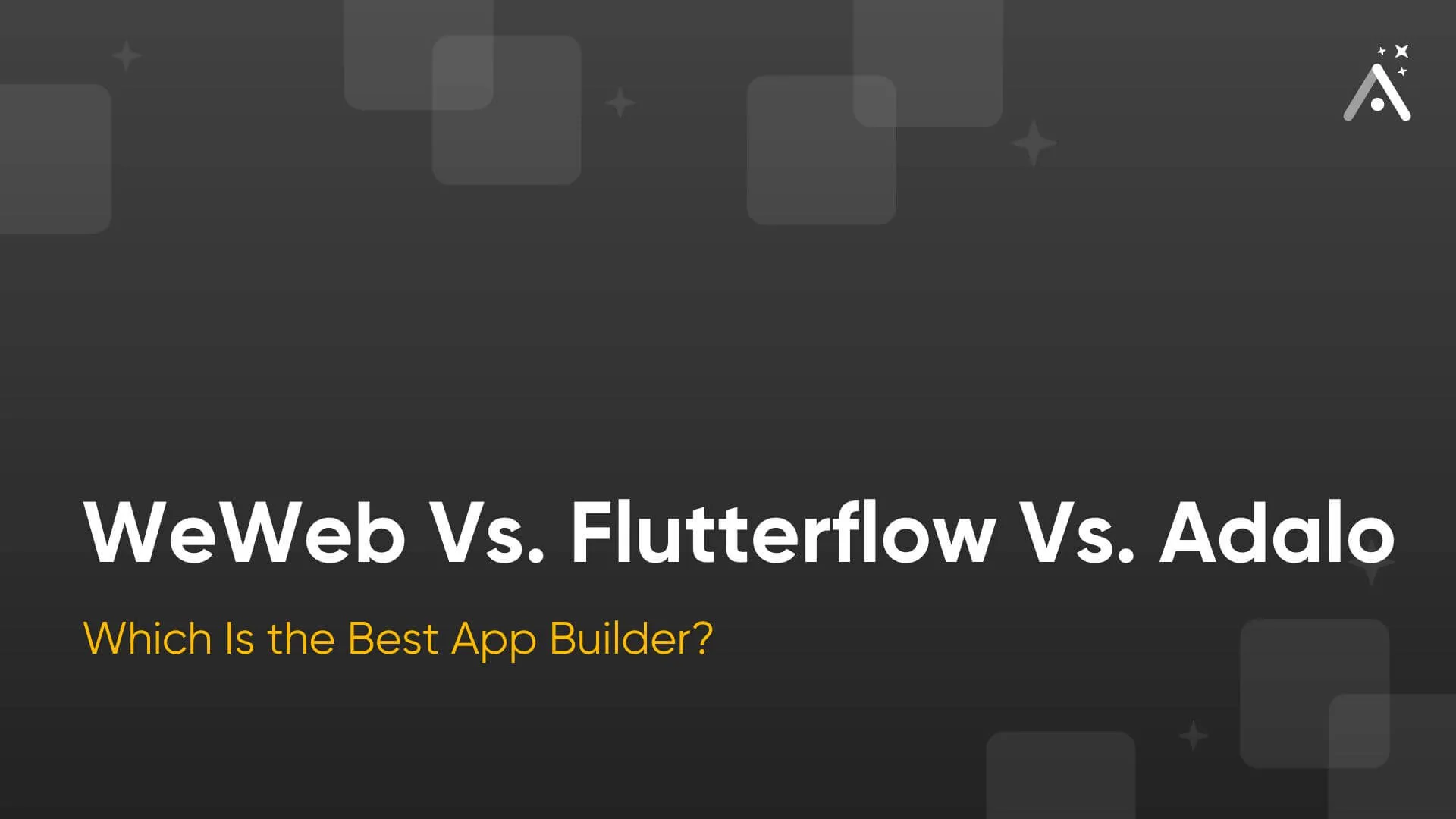 WeWeb против Flutterflow против Adalo: какой из них лучший конструктор приложений?