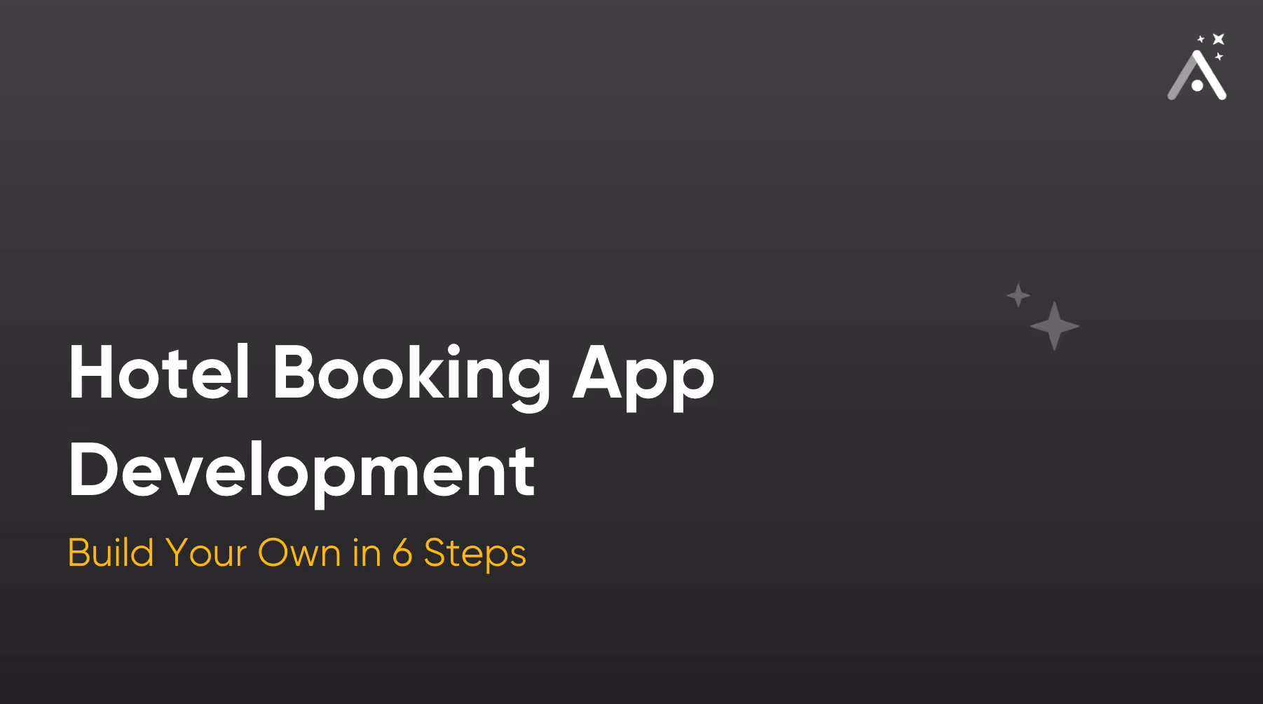 Разработка приложений для бронирования отелей: Создайте свое собственное приложение за 6 шагов