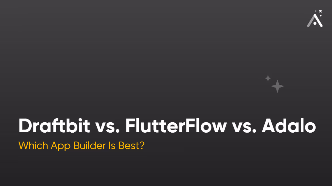 Draftbit vs. FlutterFlow vs. Adalo: какой конструктор приложений лучше?📱🤔